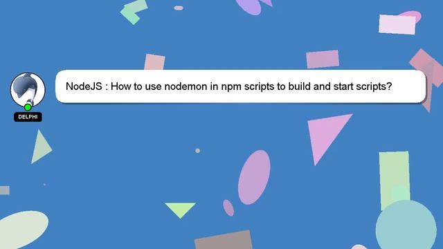 NodeJS : How to use nodemon in npm scripts to build and start scripts? смотреть онлайн