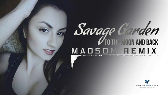 Savage Garden To The Moon And Back Madson Remix смотреть онлайн