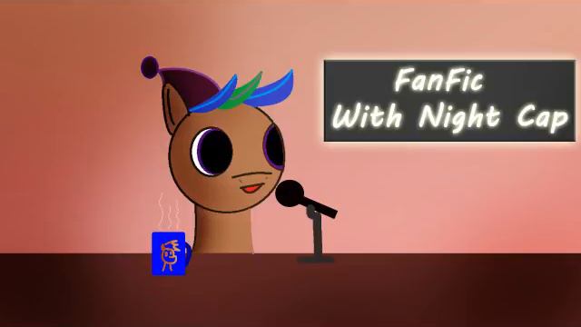 FanFic With Night Cap ep. 1 - "Tuesday" by Nineveh смотреть онлайн