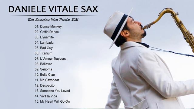 Daniele Vitale Sax|Best Saxophone Cover of Popular Songs - Daniele Vitale Sax Saxophone Cover 2021 смотреть онлайн