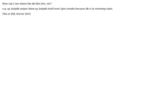 sp_helpdb -- returns nothing, because db is restoring (log shipping target) SQL Server смотреть онлайн
