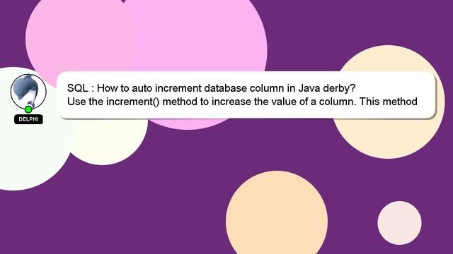 SQL : How to auto increment database column in Java derby? смотреть онлайн