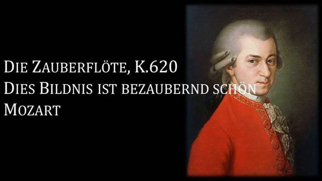 Mozart - Die Zauberflöte - Dies Bildnis ist bezaubernd schön, K.620 смотреть онлайн