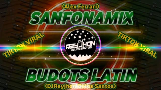 SANFONA MIX (BUDOTS LATIN) (Alex Ferrari) DJReyjhon Delos Santos - 140Bpm смотреть онлайн