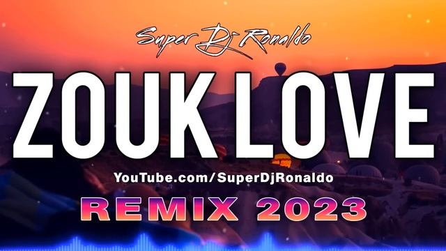 Zouk Love Remix 2023 - Super Dj Ronaldo #6 смотреть онлайн