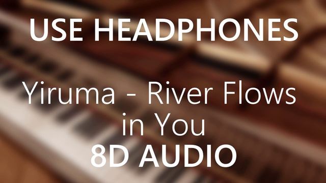 Yiruma - River Flows in You - 8D AUDIO смотреть онлайн