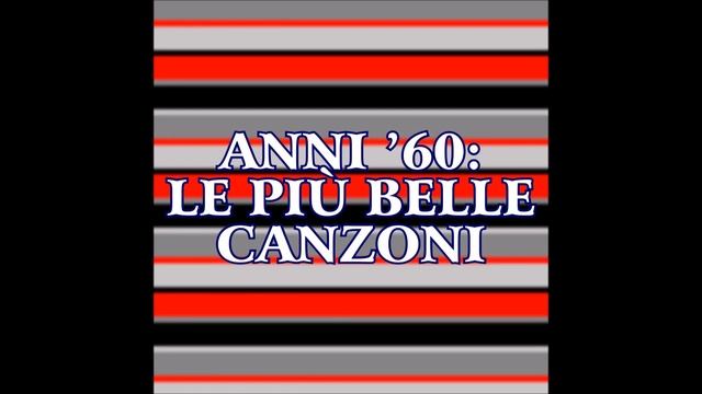 Musica italiana anni 60 (47 successi da ascoltare) смотреть онлайн