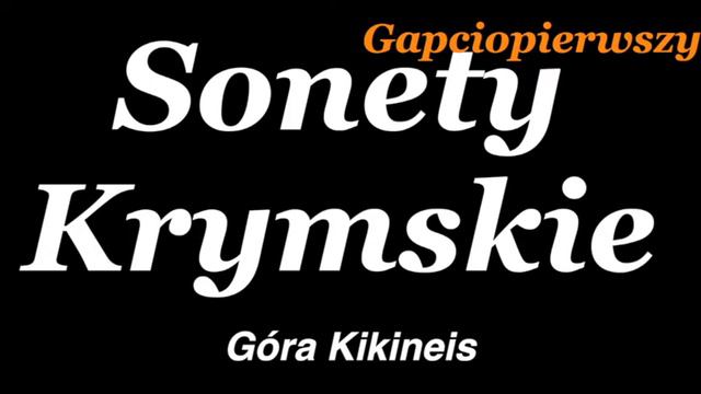 " Góra Kikineis" - Adam Mickiewicz Sonety Krymskie смотреть онлайн
