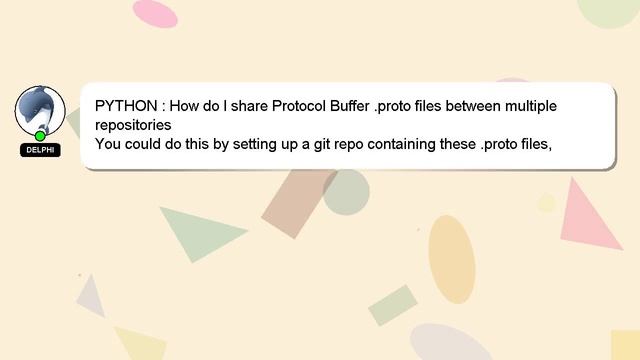 PYTHON : How do I share Protocol Buffer .proto files between multiple repositories смотреть онлайн