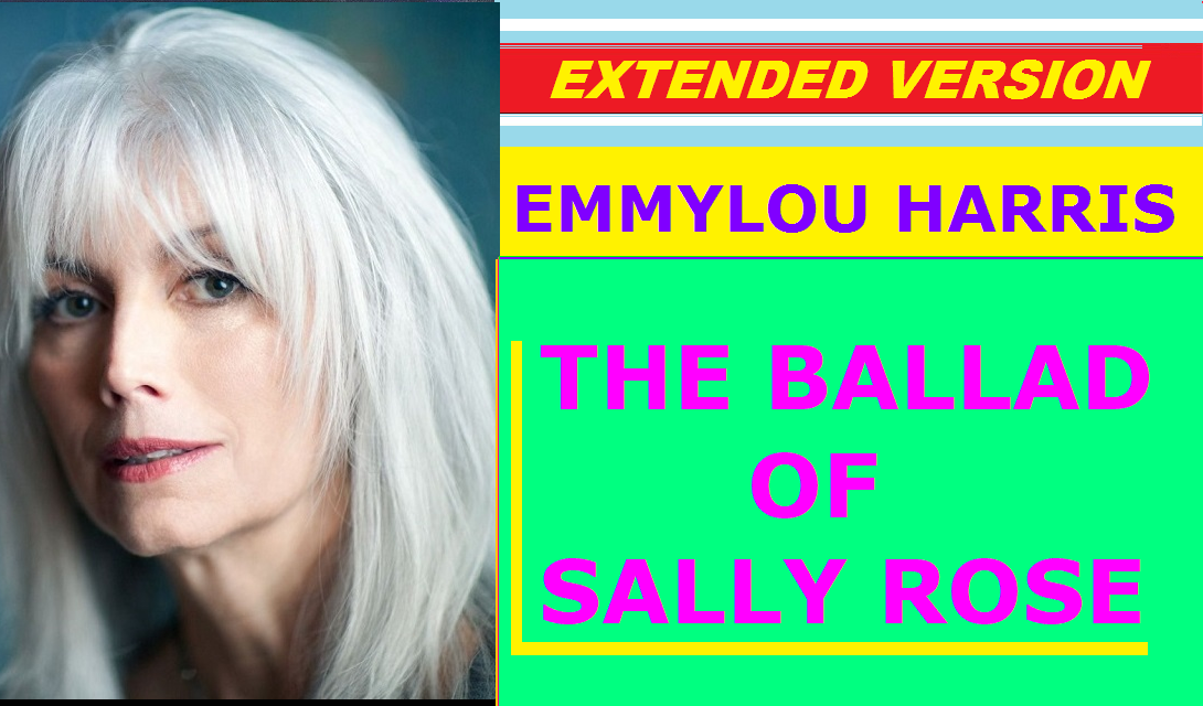 Emmylou Harris - THE BALLAD OF SALLY ROSE (extended version) смотреть онлайн