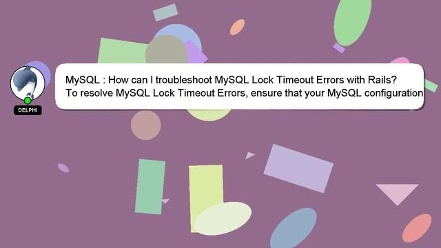 MySQL : How can I troubleshoot MySQL Lock Timeout Errors with Rails? смотреть онлайн