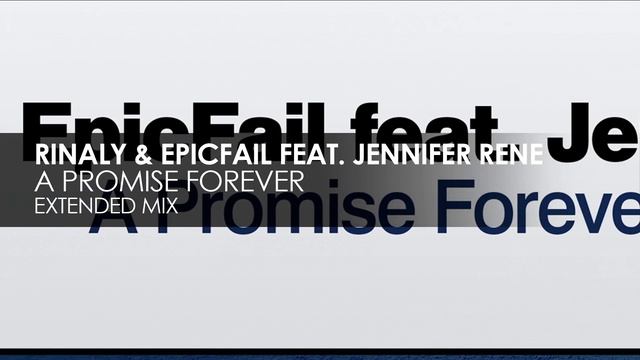 Rinaly & EpicFail featuring Jennifer Rene - A Promise Forever смотреть онлайн