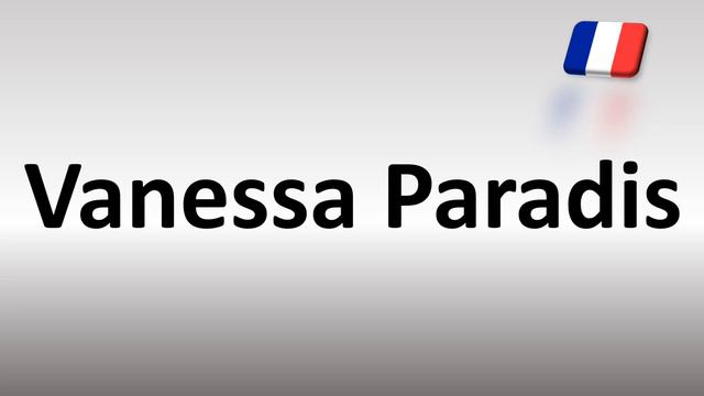 How to Pronounce Vanessa Paradis? смотреть онлайн