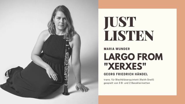 JUST LISTEN: Largo from "Xerxes", Georg Friedrich Händel (gespielt von Maria Wunder - Klarinetten) смотреть онлайн