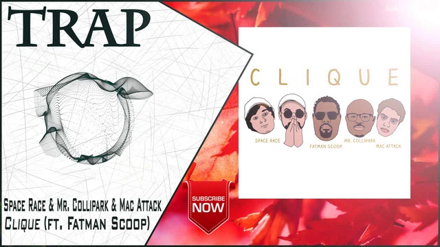 Space Race & Mr. Collipark & Mac Attack - Clique (ft. Fatman Scoop) | New Trap Music 2016 |