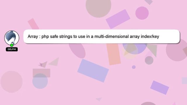 Array : php safe strings to use in a multi-dimensional array index/key смотреть онлайн