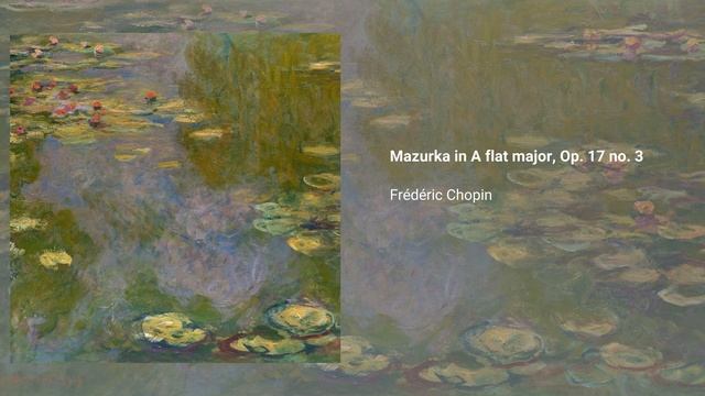 Mazurka in A flat major, Op. 17 no. 3, Frédéric Chopin смотреть онлайн