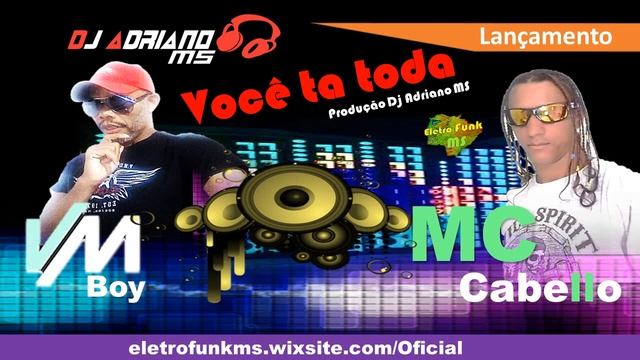 Dj Adriano MS Ft. Mc Cabello & VM Boy - Você ta toda (Funk 2018) смотреть онлайн