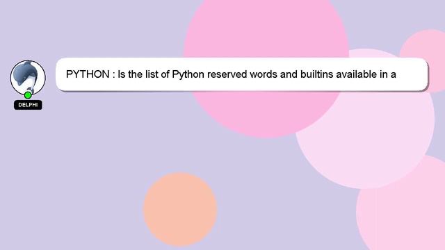 PYTHON : Is the list of Python reserved words and builtins available in a library? смотреть онлайн