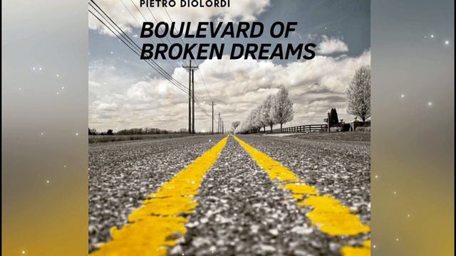 Pietro Diolordi - Boulevard of broken dreams (cover) смотреть онлайн