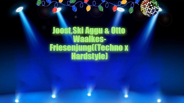 Joost, Ski Aggu & Otto Waalkes  - Friesenjung(Techno X Hardstyle)