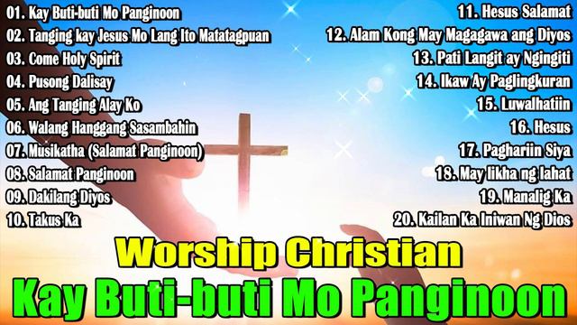 Tagalog Christian Worship Early Morning Songs Tanging Kay Jesus💖Kay Buti - Buti Mo Panginoon. смотреть онлайн