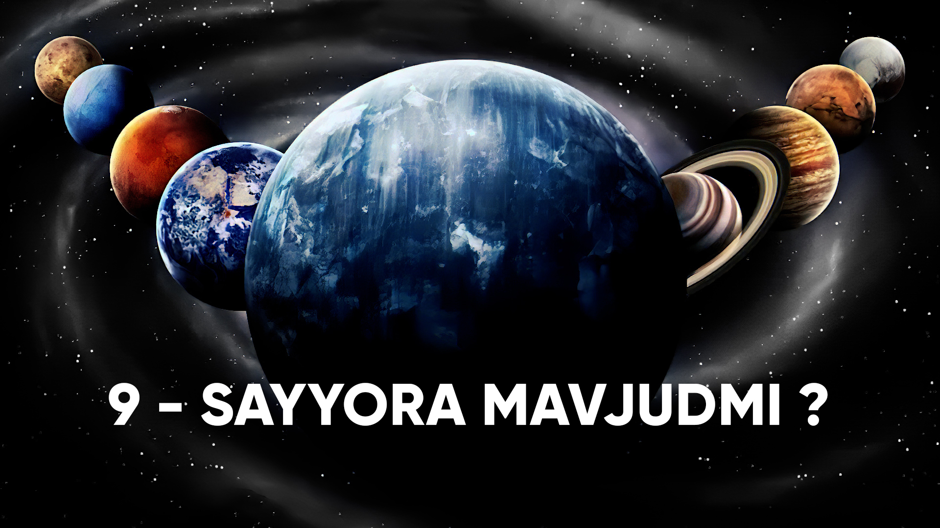 QUYOSH TIZIMIDA 9 SAYYORA MAVJUDMI?