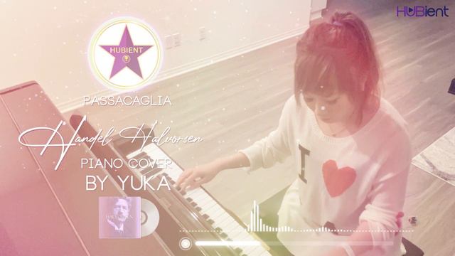 Passacaglia Handel Halvorsen Piano cover by Yuka смотреть онлайн
