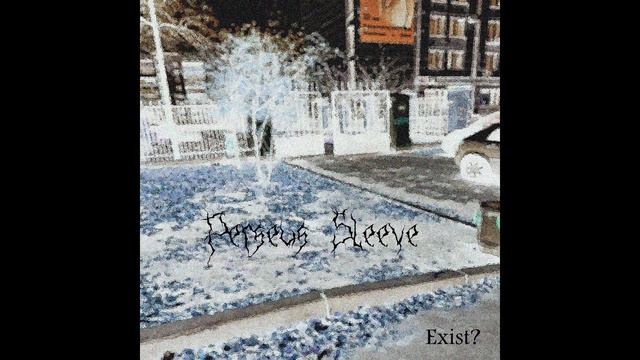 Perseus Sleeve - Exist? (Full album) смотреть онлайн