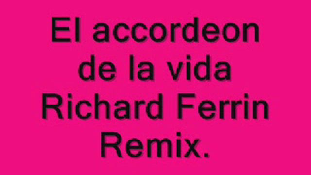 El accordeon de la vida Richard Ferrin Remix смотреть онлайн