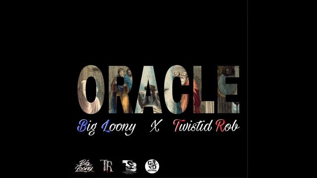 Oracle - Big Loony x Twistid Rob смотреть онлайн