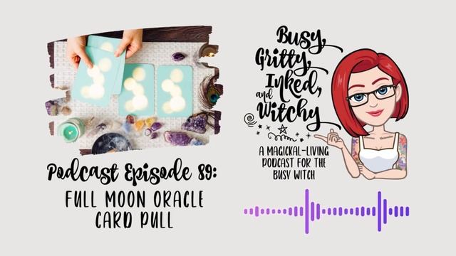 Full Moon Oracle Card Pull- Busy, Gritty, Inked, & Witchy Podcast Episode 89 смотреть онлайн