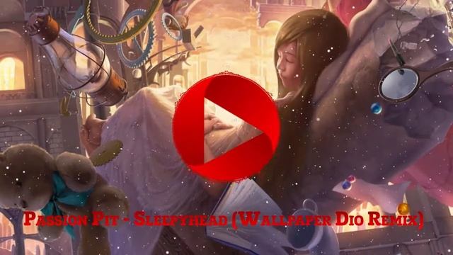 Passion Pit – Sleepyhead (Wallpaper Dio Remix) смотреть онлайн