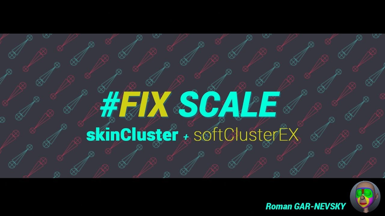FIX SCALE (skinCluster + softClusterEX) смотреть онлайн
