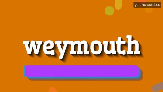 WEYMOUTH - HOW TO PRONOUNCE IT!? смотреть онлайн