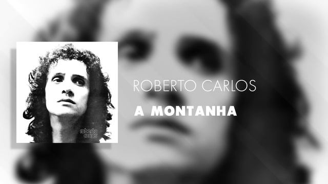 Roberto Carlos - A Montanha (Áudio Oficial)
