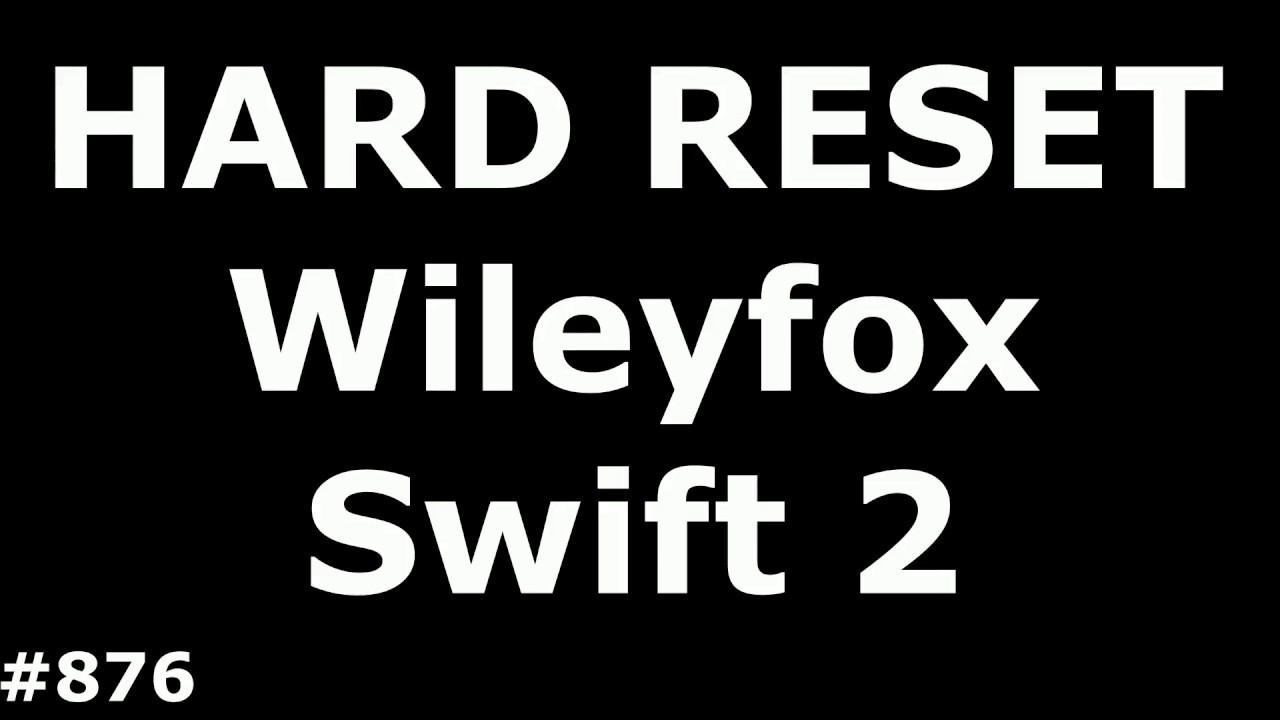 Сброс настроек Wileyfox Swift 2 (Hard Reset Wileyfox Swift 2) смотреть онлайн