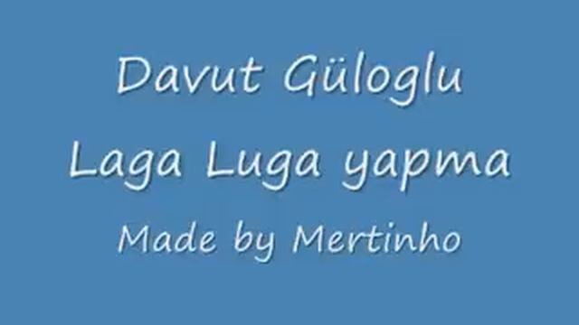 Davut güloglu laga luga yapma смотреть онлайн