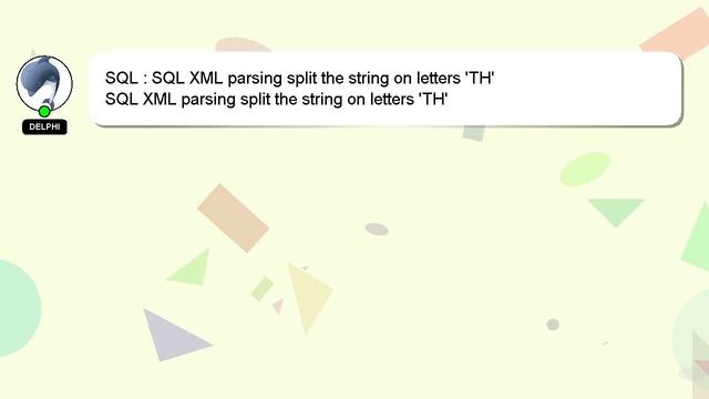 SQL : SQL XML parsing split the string on letters 'TH' смотреть онлайн