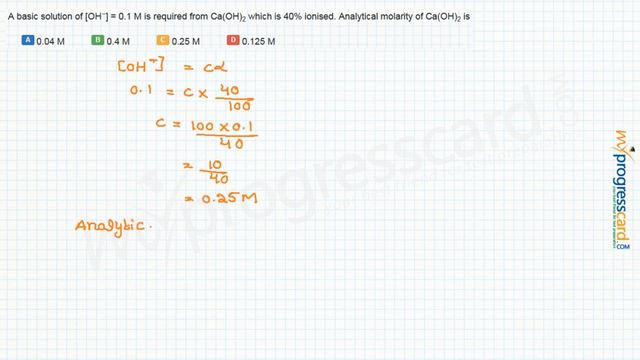 A basic solution of [OH−] = 0.1 M is required from Ca(OH)2 which is 40% смотреть онлайн