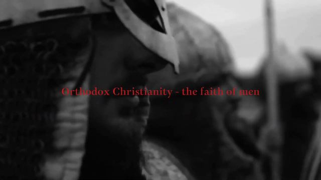 Orthodox Edit “The Faith Of Men”
