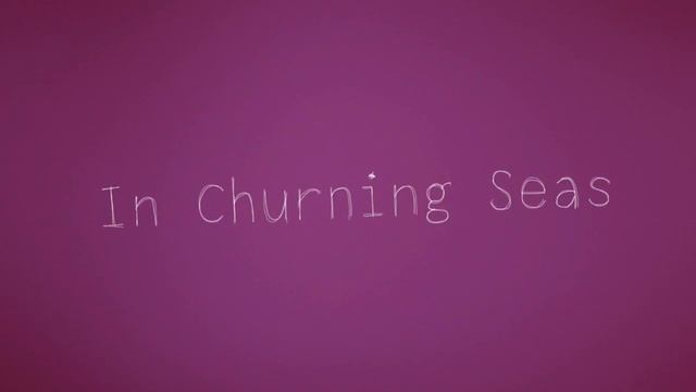 In Churning Seas (teaser) смотреть онлайн