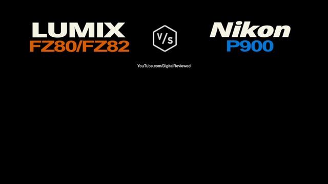 Panasonic LUMIX FZ80/FZ82 vs Nikon COOLPIX P900 смотреть онлайн
