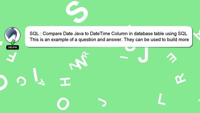 SQL : Compare Date Java to DateTime Column in database table using SQL смотреть онлайн