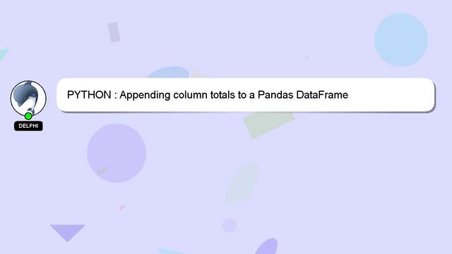PYTHON : Appending column totals to a Pandas DataFrame смотреть онлайн