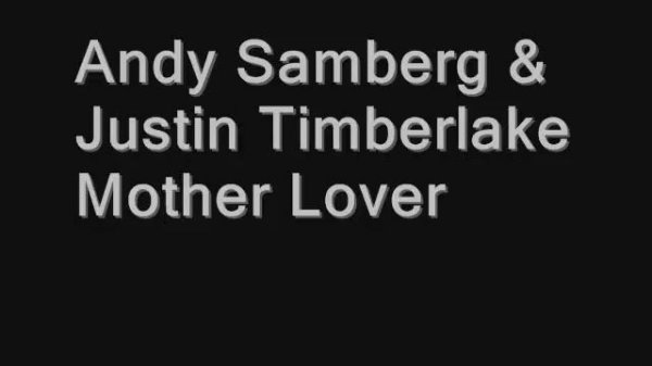 Andy Samberg & Justin Timberlake - Mother Lover