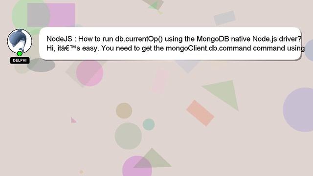 NodeJS : How to run db.currentOp() using the MongoDB native Node.js driver? смотреть онлайн