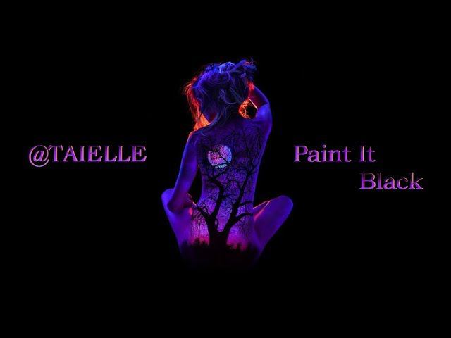 Taielle - Paint It Black (Ciara Refrain )