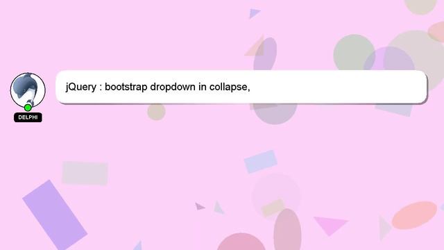 jQuery : bootstrap dropdown in collapse, смотреть онлайн