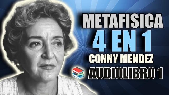 ? METAFISICA 4 EN 1 CONNY MENDEZ AUDIOLIBRO 1 COMPLETO